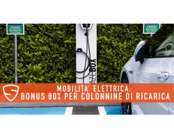 MOBILITÀ ELETTRICA: Bonus fiscale al 80% per colonnine di ricarica